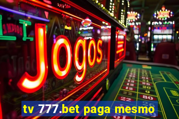 tv 777.bet paga mesmo